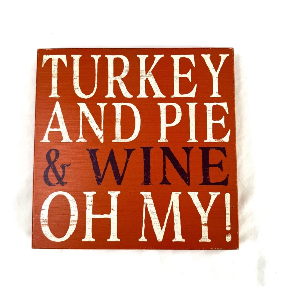 Fall Decor Wood Sign Tabletop Decor Turkey and Pie & Wine Oh My! Thanksgiving